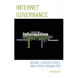 Internet Governance: Origins, Current Issues, and Future Possibilities