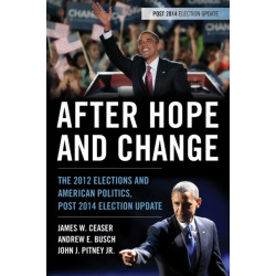 After Hope and Change: The 2012 Elections and American Politics, Post 2014 Election Update