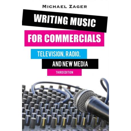 Writing Music for Commercials: Television, Radio, and New Media
