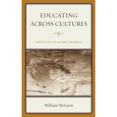 Educating across Cultures: Anatolia College in Turkey and Greece