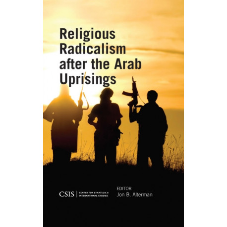 Religious Radicalism after the Arab Uprisings