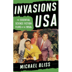 Invasions USA: The Essential Science Fiction Films of the 1950s