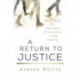 A Return to Justice: Rethinking our Approach to Juveniles in the System