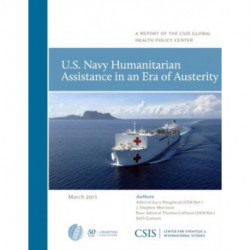 U.S. Navy Humanitarian Assistance in an Era of Austerity