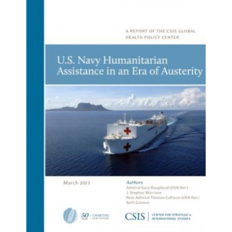 U.S. Navy Humanitarian Assistance in an Era of Austerity