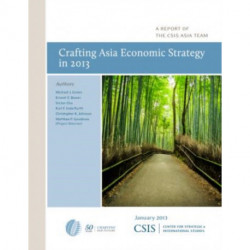 Crafting Asia Economic Strategy in 2013