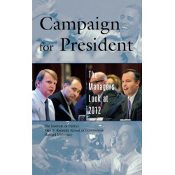 Campaign for President: The Managers Look at 2012