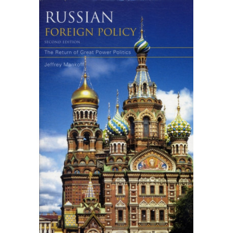 Russian Foreign Policy: The Return of Great Power Politics