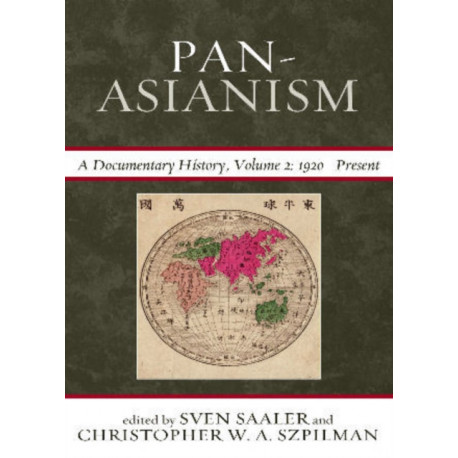 Pan-Asianism: A Documentary History, 1920–Present, Volume 2