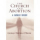 The Church and Abortion: A Catholic Dissent