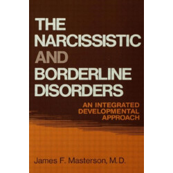 The Narcissistic and Borderline Disorders: An Integrated Developmental Approach