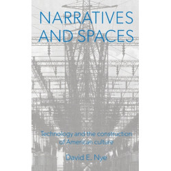 Narratives And Spaces: Technology and the Construction of American Culture