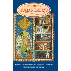 The Human Embryo: Aristotle and the Arabic and European Traditions