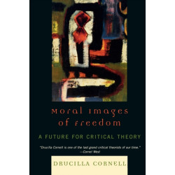 Moral Images of Freedom: A Future for Critical Theory