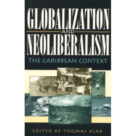 Globalization and Neoliberalism: The Caribbean Context
