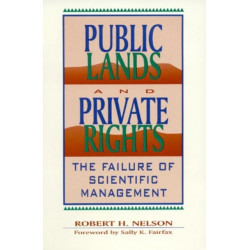 Public Lands and Private Rights: The Failure of Scientific Management