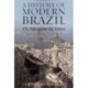 A History of Modern Brazil: The Past Against the Future