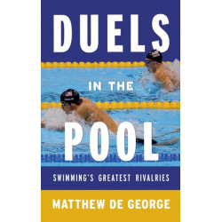 Duels in the Pool: Swimming’s Greatest Rivalries