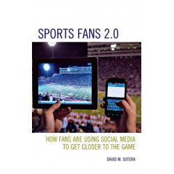 Sports Fans 2.0: How Fans Are Using Social Media to Get Closer to the Game