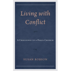 Living with Conflict: A Challenge to a Peace Church