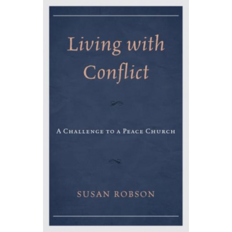 Living with Conflict: A Challenge to a Peace Church
