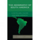 The Geography of South America: A Scholarly Guide and Bibliography