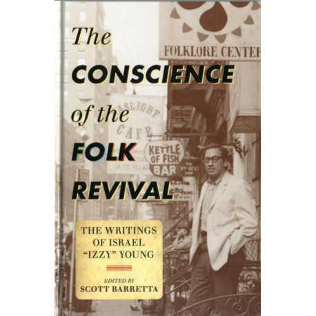 The Conscience of the Folk Revival: The Writings of Israel "Izzy" Young