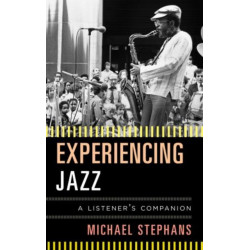 Experiencing Jazz: A Listener's Companion