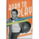 Born to Play: The Ruby Braff Discography and Directory of Performances
