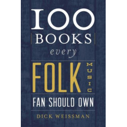 100 Books Every Folk Music Fan Should Own