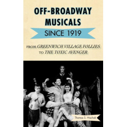 Off-Broadway Musicals since 1919: From Greenwich Village Follies to The Toxic Avenger