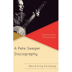 A Pete Seeger Discography: Seventy Years of Recordings