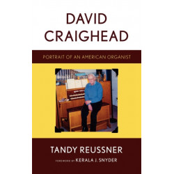 David Craighead: Portrait of an American Organist