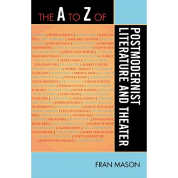 The A to Z of Postmodernist Literature and Theater