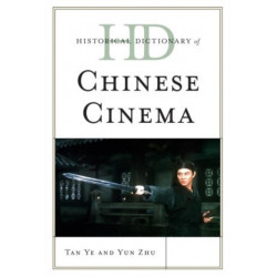 Historical Dictionary of Chinese Cinema