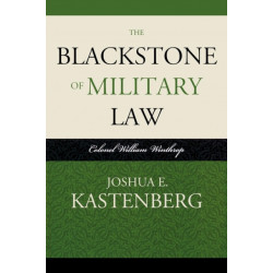 The Blackstone of Military Law: Colonel William Winthrop