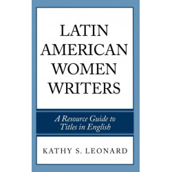 Latin American Women Writers: A Resource Guide to Titles in English