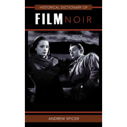 Historical Dictionary of Film Noir