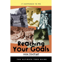 Reaching Your Goals: The Ultimate Teen Guide