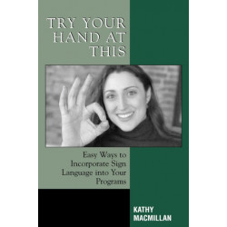 Try Your Hand at This: Easy Ways to Incorporate Sign Language into Your Programs