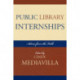 Public Library Internships: Advice From the Field