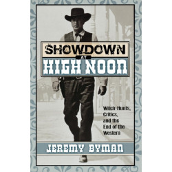 Showdown at High Noon: Witch-Hunts, Critics, and the End of the Western