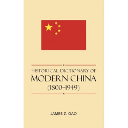 Historical Dictionary of Modern China (1800-1949)