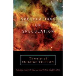 Speculations on Speculation: Theories of Science Fiction