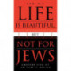 Life is Beautiful, But Not for Jews: Another View of the Film by Benigni