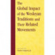 The Global Impact of the Wesleyan Traditions and Their Related Movements