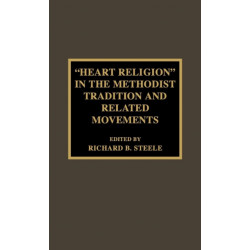 'Heart Religion' in the Methodist Tradition and Related Movements
