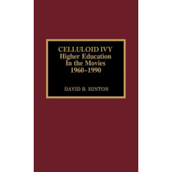 Celluloid Ivy: Higher Education in the Movies 1960-1990