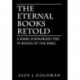 The Eternal Books Retold: A Rabbi Summarizes the 39 Books of the Bible