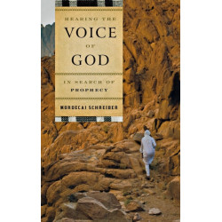 Hearing the Voice of God: In Search of Prophecy